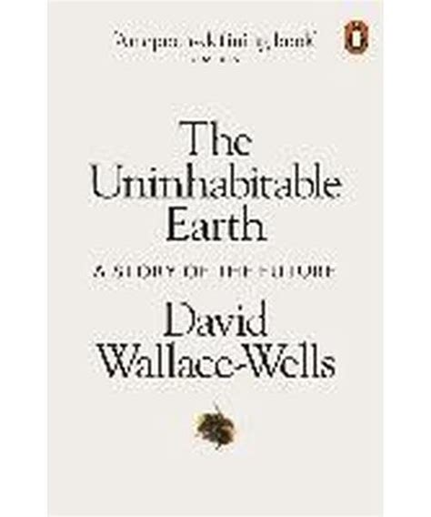 The Uninhabitable Earth David Wallace Wells 9780141988870 Boeken Bol