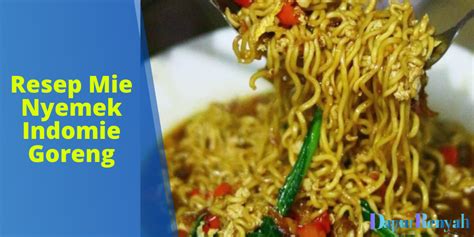 Cara Membuat Resep Mie Nyemek Indomie Goreng Yang Menggugah Selera