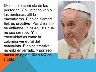 Frases Del Papa Francisco A Los Catequistas Pptx