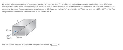 Solved Air Enters A M Long Section Of A Rectangular Duct Chegg