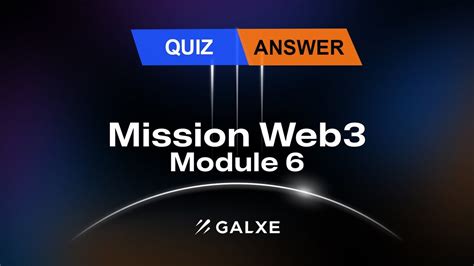 Galxe Mission Web3 Module 6 NFTs Câu trả lời Quiz YouTube