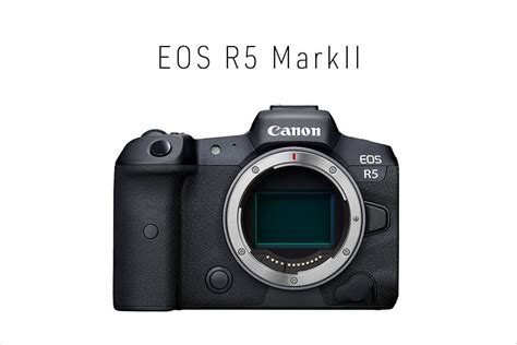 EOS R5 Mark IIの発売時期は2023年の第2四半期 8K40分＆4K60分！HDMIもフル！ | スーログ