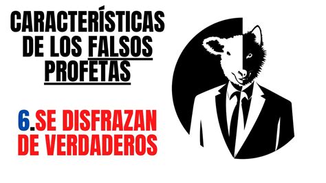 Caracter Sticas De Los Falsos Profetas Se Disfrazan De Verdaderos