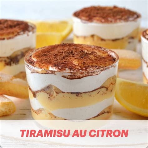 Tiramisu Au Citron Un Dessert Plein De Fraicheur Recette Tiramisu