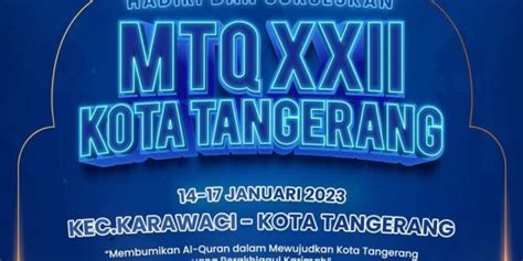 Catat Ini Venue MTQ Kota Tangerang Ke XXII Cnnbanten Id