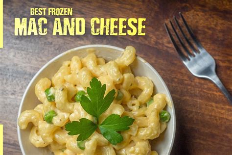 Best Frozen Mac And Cheese Brands Updated