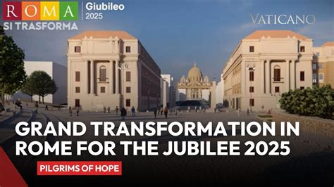 Paving The Way To The Jubilee Transforming Rome For Youtube