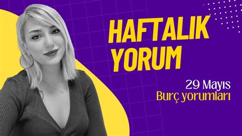 Haftalik Bur Yorumlari Mayis Haftasi Youtube