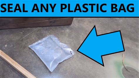 Seal Any Plastic Bag At Home Easy And Strong Youtube