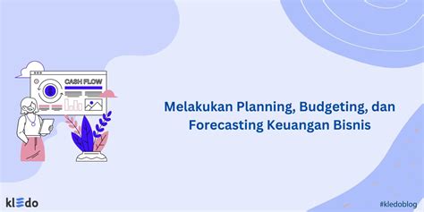 Melakukan Planning Budgeting Dan Forecasting Keuangan Bisnis