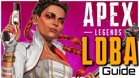 Apex Legends The Ultimate Guide To Loba Tips Tricks To Become