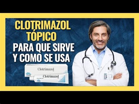 CLOTRIMAZOL CREMA TÓPICO PARA QUE SIRVE hongos FARMACOLOGÍA YouTube