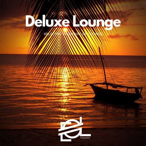 Deluxe Lounge Best Lounge Chillout Ambient Relax Vibes