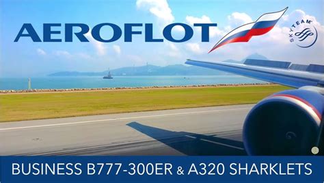 Luxury Business Class Experience On Aeroflot B777 300er And A320 Sharklets