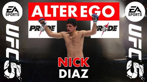 PRIDE NICK DIAZ ALTER EGO ON UFC 5 YouTube