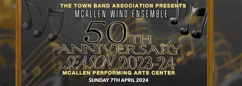 Mcallen Wind Ensemble A Golden Celebration Of Years Of Music