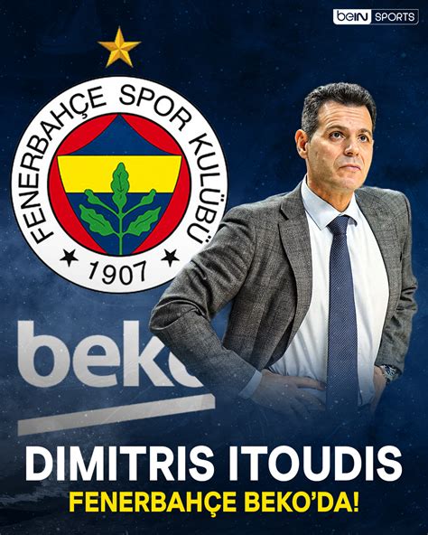 Bein Sports T Rkiye On Twitter Fenerbah E Beko Dimitris Itoudis