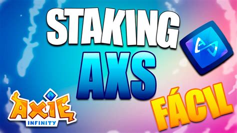 Staking De Axs Paso A Paso F Cil Axie Infinity Youtube