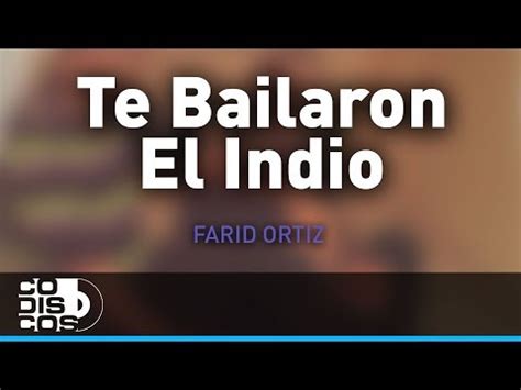 Te Bailaron El Indio Farid Ortiz Y Negrito Osorio Audio Youtube