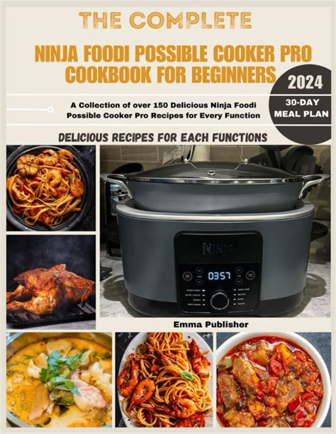 The Complete Ninja Possible Cooker Pro Cookbook For Beginners 2023 A