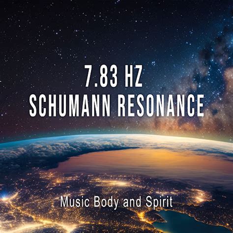 783 Hz Schumann Resonance Youtube Music