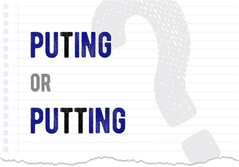 puting  putting  form  correct    difference