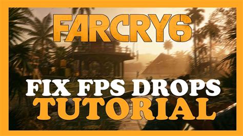 Farcry 6 How To Fix Fps Drops And Stuttering Complete Tutorial Youtube