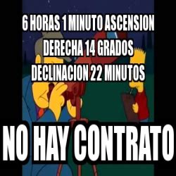 Meme Personalizado 6 HORAS 1 MINUTO ASCENSION DERECHA 14 GRADOS