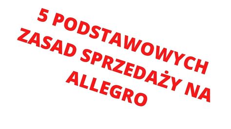 Podstawowych Zasad Sprzeda Y Na Allegro Youtube