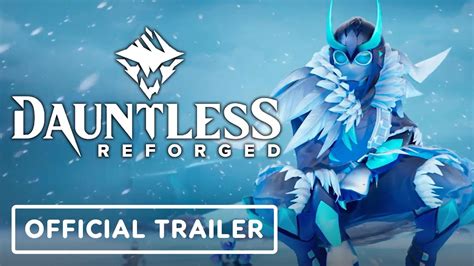 Dauntless Reforged Official Launch Trailer YouTube