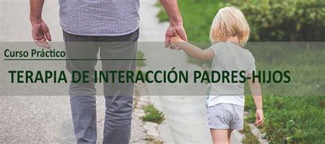 Terapia Interacción Padres Hijos IEPA