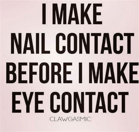 I Cant Help It Nail Tech Quotes Nail Quotes Funny Nail Technician