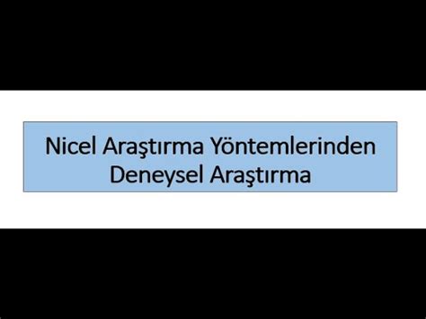 5 Deneysel Araştırmalar Nicel Araştırma Yöntemleri Deneysel