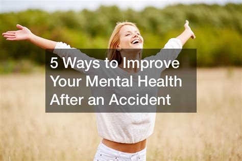 5 Ways To Improve Your Mental Health After An Accident Free Health Videos