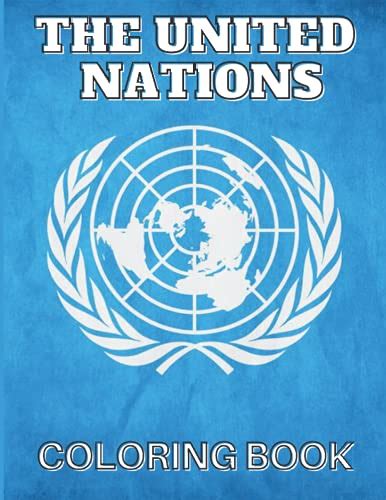 The United Nations Coloring Book Flags And Logos Of The United Nations