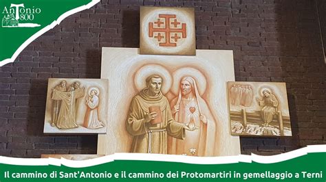 Il Cammino Di Sant Antonio E Il Cammino Dei Protomartiri In Gemellaggio