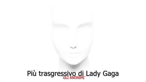 Gli Anonimi Pi Trasgressivo Di Lady Gaga La Suoneria Youtube