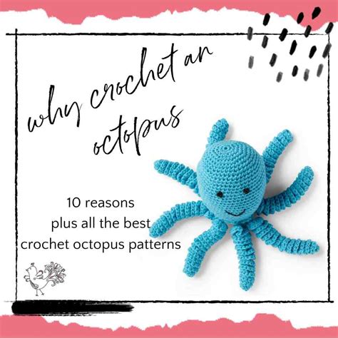 Crochet Octopus Pattern 10 Worthy Reasons Marly Bird