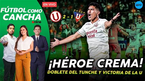 Universitario venció a LDU en el Monumental con doblete del Tunche