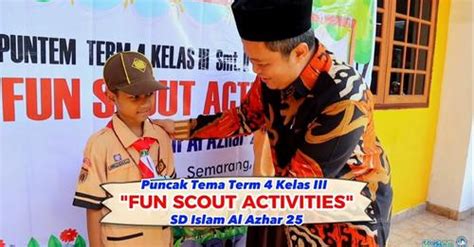 Puncak Tema Kelas 3 Fun Scout Activities Sd Islam Al Azhar 25 Semarang