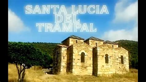 Documental Basílica de Santa Lucía del Trampal Alcuéscar Cáceres