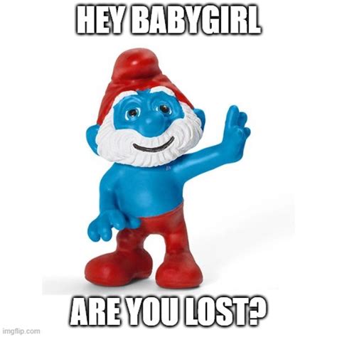 Papa Smurf Be Wilding These Days Imgflip