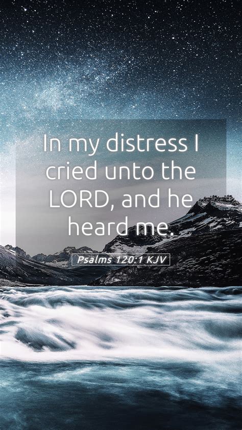 Psalms 1201 Kjv Mobile Phone Wallpaper In My Distress I Cried Unto