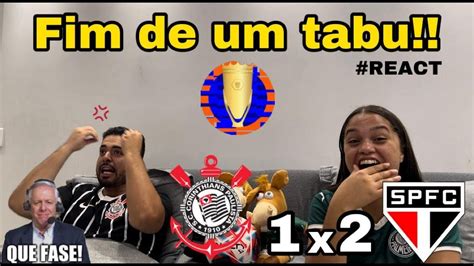 REACT REAÇÕES CORINTHIANS x SÃO PAULO YouTube