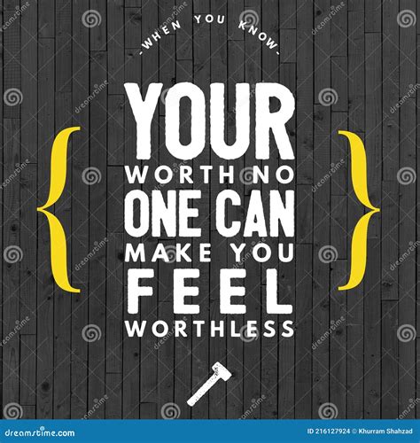 When You Know Your Worth No One Can Make You Feel Worthless