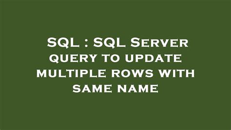 SQL SQL Server Query To Update Multiple Rows With Same Name YouTube