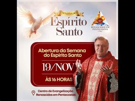 Abertura Da Semana Esp Rito Santo Santa Missa Padre Moacir