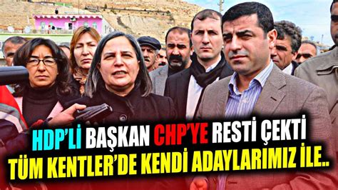 HDP li Başkan CHP ye Resti Çekti Tüm Kentler de Kendi Adaylarımız İle