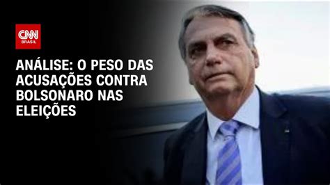 Análise O Peso Das Acusações Contra Bolsonaro Nas Eleições Ww Youtube