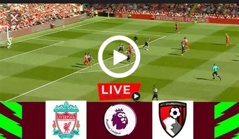 Watch Liverpool Vs Bournemouth Epl Free Hd 2023